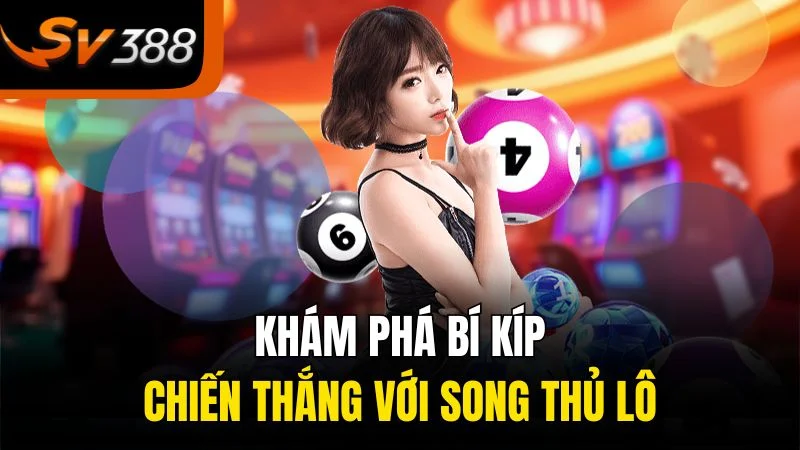 kham pha bi kip chien thang voi song thu lo