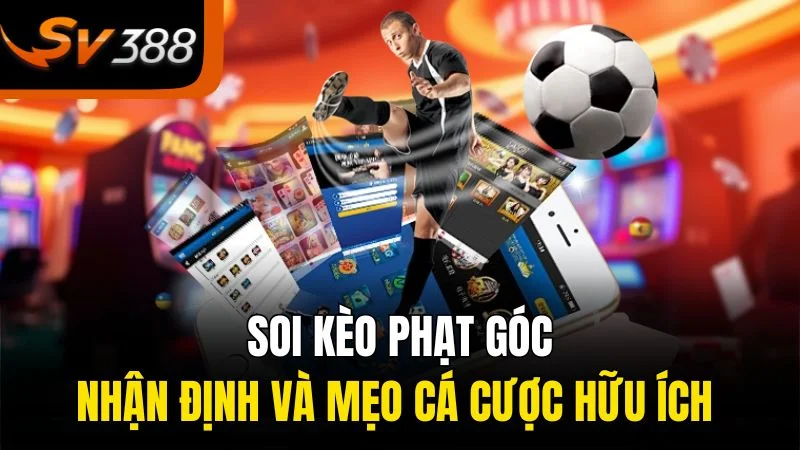 soi keo phat goc nhan dinh va meo ca cuoc huu ich